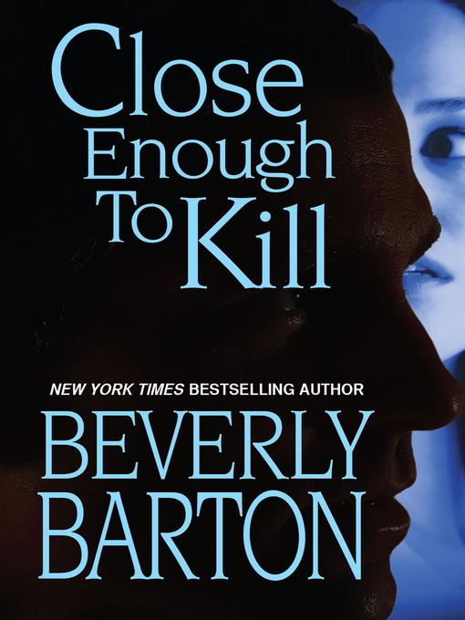 Title details for Close Enough to Kill by Beverly Barton - Available